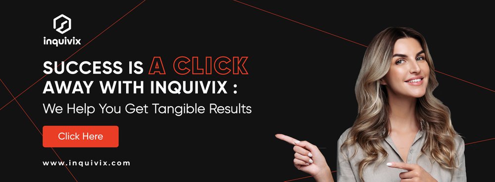 Success is a Click Away with Inquivix : We Help You Get Tangible Results