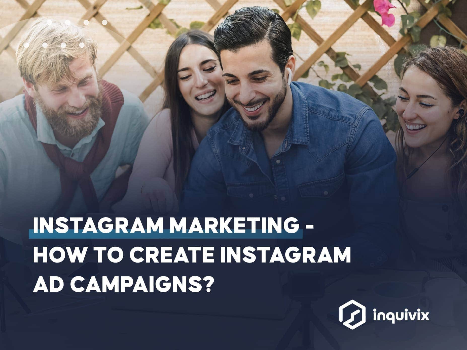 Inquivix-Blog-Thumbnail-13_Instagram-Marketing-101-Create-The-Best-Instagram-Ad-Campaigns