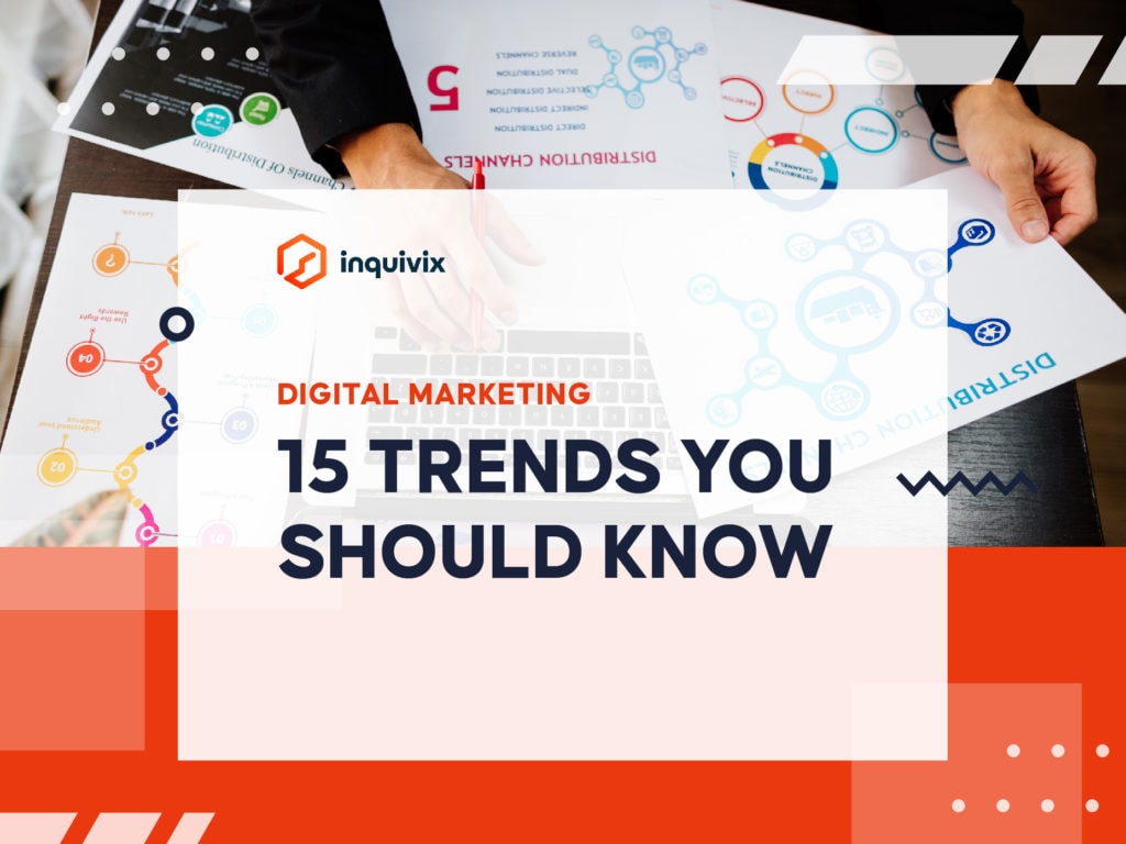 15 Digital Marketing Trends You Should Know